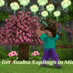 How to Get Azalea Saplings in Minecraft​
