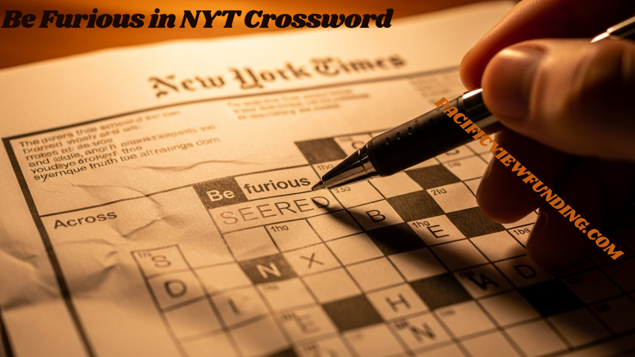 Be Furious in NYT Crossword